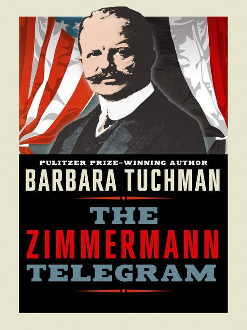 Title details for The Zimmermann Telegram by Barbara Tuchman - Wait list